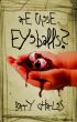 Are These Eyeballs by Garry Charles