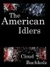 The American Idlers by Cloud Buchholz