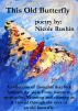 This Old Butterfly by Nicole Rushin