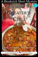 Cover for 'The Case of the Cheater's Chili: A 15-Minute Brodericks Mystery'