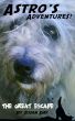 Astro's Adventures: The Great Escape by Susan Day