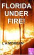 Florida Under Fire!  Screenplay by L A Morgan