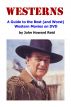 WESTERNS: A Guide to the Best (and Worst) Western Movies on DVD by John Howard Reid