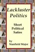 Lackluster Politics by Stanfield Major