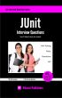 JUnit Interview Questions You'll Most Likely Be Asked by Vibrant Publishers