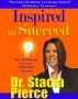 Inspired to Succeed by Stacia Pierce