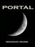 PORTAL (Portal Chronicles Book One) by Imogen  Rose