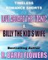 Love Aboard the Titanic/Billy the Kid's Wife (Timeless Romance Shorts) by R. Barri Flowers