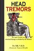 HEAD TREMORS, the cause of mine overlooked by Doctors by Dr.Bill, N.H.D.