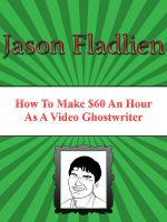 Cover for 'How to Make $60 an Hour as a Video Ghostwriter'
