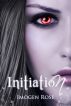 INITIATION (Bonfire Academy Book One, Bonfire Chronicles) by Imogen  Rose
