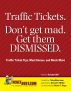 Traffic Tickets. Don't Get Mad. Get Them Dismissed.: Traffic Ticket Tips, Must Knows, and Much More by Steve Miller