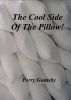 The Cool Side Of The Pillow by Perry Gamsby