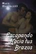 Escapando Hacia Tus Brazos by Mary Heathcliff