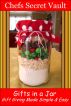 Gifts in a Jar - Gift Giving Made Simple & Easy by Chefs Secret Vault 