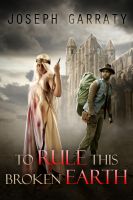 Cover for 'To Rule This Broken Earth'