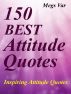 Quotes Attitude Quotes : 150 Best Attitude Quotes by Megs 