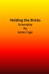 Holding the Bricks by James Cage