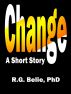 Change - A Short Story by Robert Belie