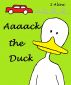 Aaaack the Duck - a humorous children's book by San Alini