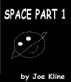 Space Part 1 by Joe Kline