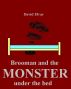Brooman and the Monster under the Bed (BratReads) by David Elvar