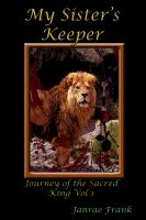 Cover for 'My Sister's Keeper (Journey of the Sacred King #1)'