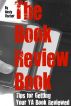 The Book Review Book: Tips for Getting Your YA Book Reviewed by Rusty Fischer