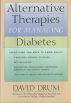 Alternative Therapies for Managing Diabetes by David Drum