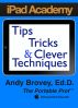 iPad Academy: Tips, Tricks and Clever Techniques by Dr. Andy Brovey