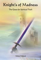 Cover for 'Knights of Madness - The Quest for Spiritual Truth'