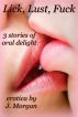 Lick, Lust, Fuck by J Morgan