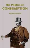 Cover for 'The Politics of Consumption'
