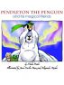 Pendleton The Penguin and His Magical Friends by Mike Proko