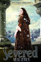 Cover for 'Severed - Cloud Prophet Trilogy, Book 3'