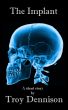The Implant by Troy Dennison