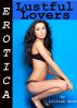 Erotica: Lustful Lovers, Tales of Sex by Lillian Snow
