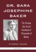 Dr. Sara Josephine Baker: The Woman who Saved Hundreds of Thousand of Babies by Caitlind Alexander