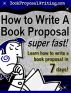 How to Write a Book Proposal - Super Fast! by Brian Scott