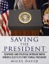 Saving The President by Miles David