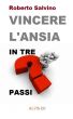 Vincere l'Ansia - In Tre Passi by Roberto Salvino