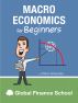 Macroeconomics for Beginners by Global Finance School 
