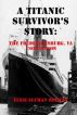 A Titanic Survivorâ€™s Story: The Fredericksburg, Va Connection by Elsie Slyman Belman