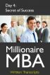 Millionaire MBA Day 4: Secret of Success by Millionaire MBA 