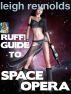 Ruff! Guide to Space Opera by Leigh Reynolds