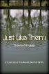 Just Like Them by Therese Kinkaide
