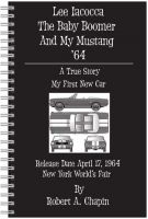 Cover for 'Lee Iacocca The Baby Boomer And My Mustang '64'