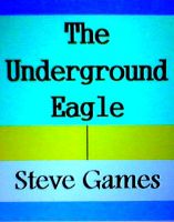 Cover for 'The Underground Eagle'