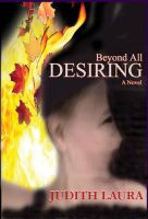 Cover for 'Beyond All Desiring, a novel'