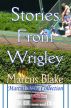 Stories From Wrigley: Marcus Blake Collection by Marcus  Blake